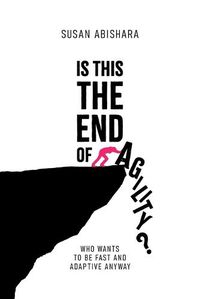 Cover image for Is This The End of Agility?