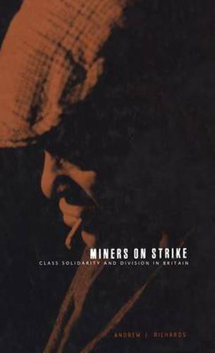 Cover image for Miners on Strike: Class Solidarity and Division in Britain