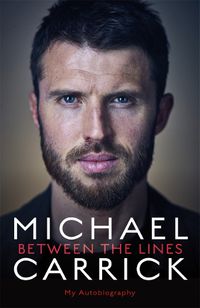 Cover image for Michael Carrick: Between the Lines: My Autobiography