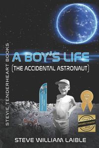 Cover image for Stevie Tenderheart Books A Boy's Life (The Accidental Astronaut)