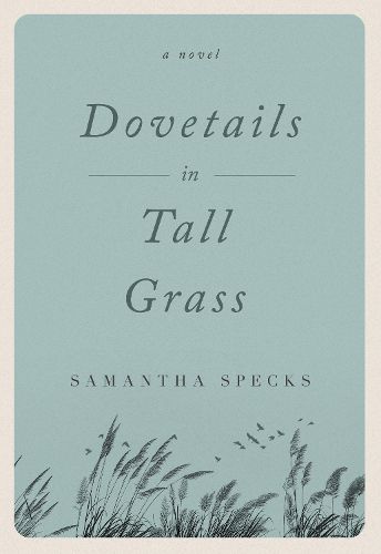 Cover image for Dovetails in Tall Grass: A Novel