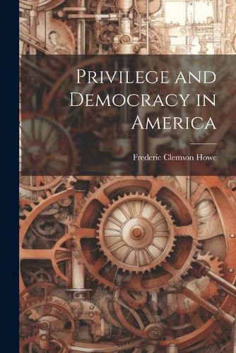 Cover image for Privilege and Democracy in America