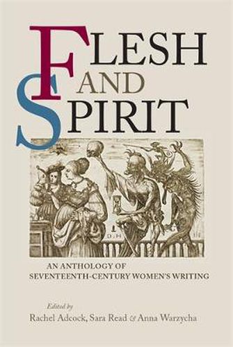 Flesh and Spirit: An Anthology of Seventeenth-Century Women's Writing