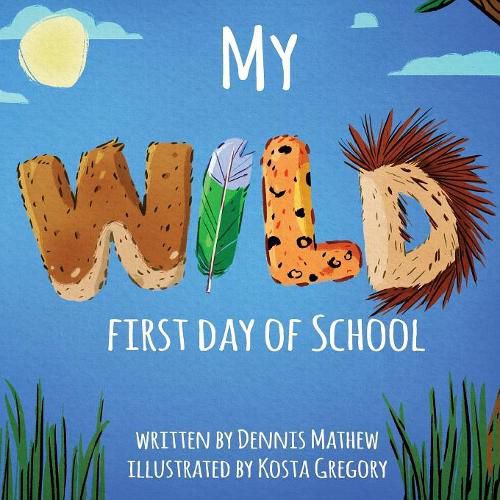 Cover image for My WILD First Day of School