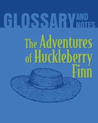 Cover image for The Adventures of Huckleberry Finn Glossary and Notes