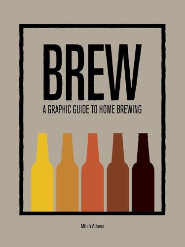 Cover image for BREW - A Graphic Guide to Home Brewing