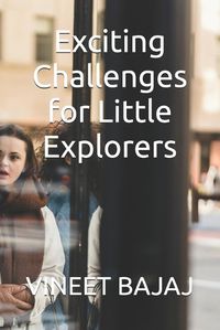 Cover image for Exciting Challenges for Little Explorers