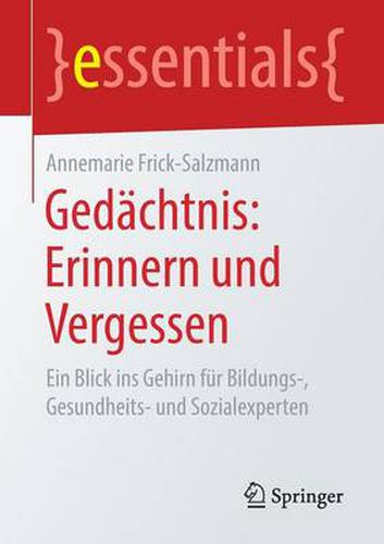 Cover image for Gedachtnis: Erinnern und Vergessen: Ein Blick ins Gehirn fur Bildungs-, Gesundheits- und Sozialexperten