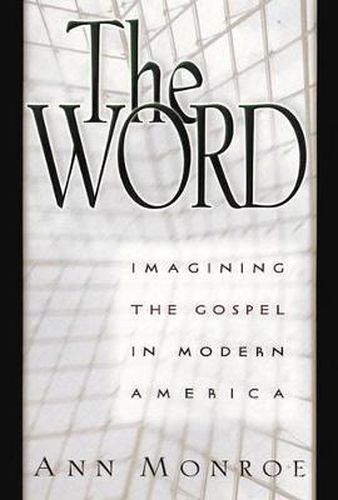 The Word: Imagining Gospel in Modern America