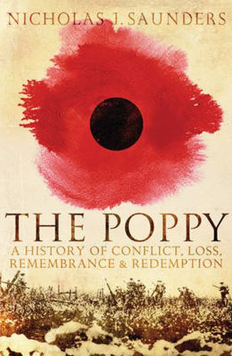 Cover image for The Poppy: A History of Conflict, Loss, Remembrance, and Redemption