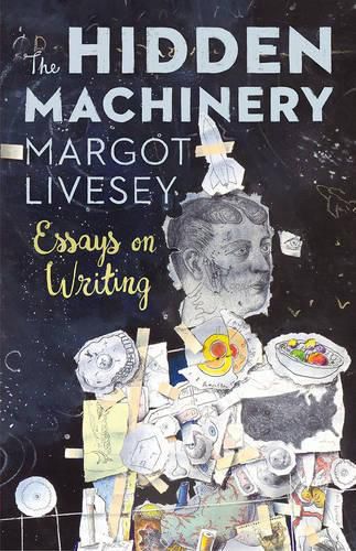 Cover image for The Hidden Machinery: Essays on Writing