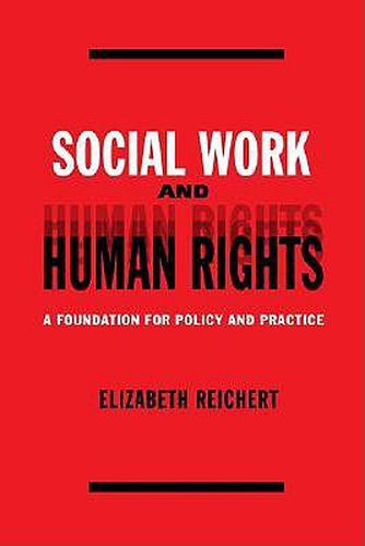 Cover image for Social Work and Human Rights: A Foundation for Policy and Practice