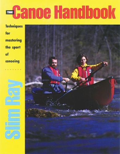 Cover image for Canoe Handbook: Techniques for Mastering the Sport of Canoeing