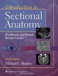 Cover image for Introduction to Sectional Anatomy Workbook and Board Review Guide