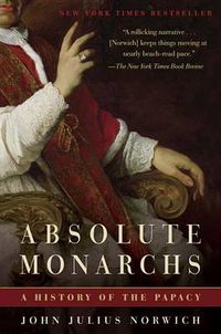Cover image for Absolute Monarchs: A History of the Papacy