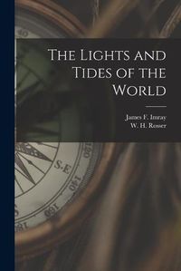 Cover image for The Lights and Tides of the World [microform]