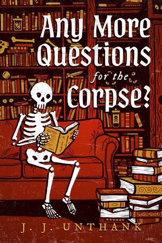 Cover image for Any More Questions for the Corpse?