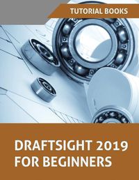 Cover image for Draftsight 2019 For Beginners