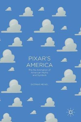 Cover image for Pixar's America: The Re-Animation of American Myths and Symbols