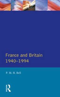 Cover image for France and Britain, 1940-1994: The Long Separation