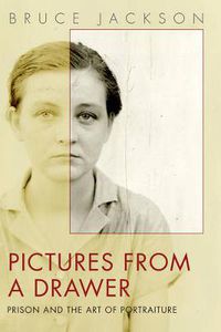 Cover image for Pictures from a Drawer: Prison and the Art of Portraiture