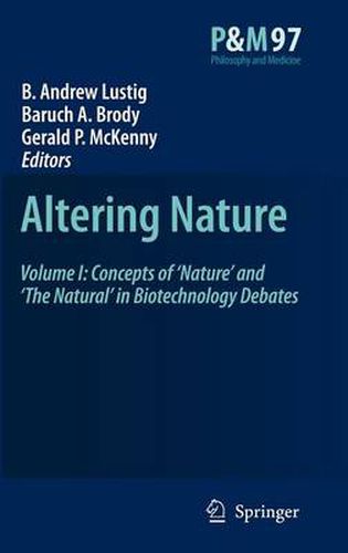 Cover image for Altering Nature: Volume I: Concepts of 'Nature' and 'The Natural' in Biotechnology Debates