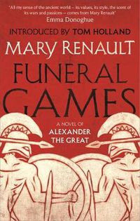 Cover image for Funeral Games: A Novel of Alexander the Great: A Virago Modern Classic