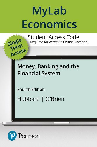 MyLab Economics with Pearson eText -- Access Card -- for Money, Banking, and the Financial System