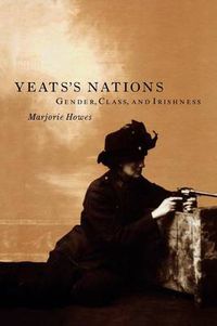 Cover image for Yeats's Nations: Gender, Class, and Irishness