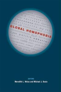 Cover image for Global Homophobia: States, Movements, and the Politics of Oppression