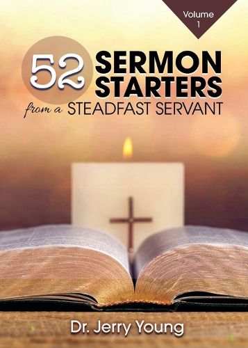 Cover image for 52 Sermon Starters from a Steadfast Servant