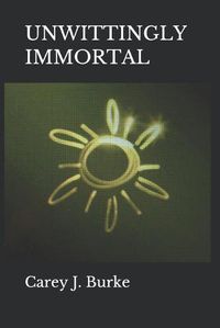 Cover image for Unwittingly Immortal