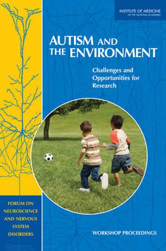 Autism and the Environment: Challenges and Opportunities for Research, Workshop Proceedings