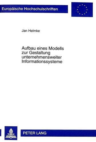 Cover image for Aufbau Eines Modells Zur Gestaltung Unternehmensweiter Informationssysteme