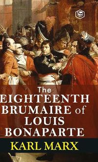 Cover image for The Eighteenth Brumaire of Louis Bonaparte