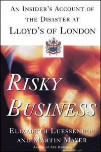 Cover image for Risky Business: An Insider's Account of the Disaster at Lloyd's of London