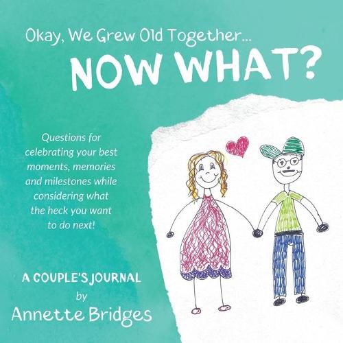 Okay, We Grew Old Together... NOW WHAT?