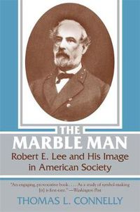 Cover image for The Marble Man: Robert E. Lee and His Image in American Society