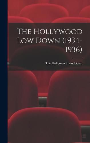 Cover image for The Hollywood Low Down (1934-1936)