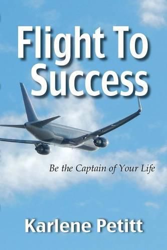 Cover image for Flight To Success, Be the Captain of Your Life