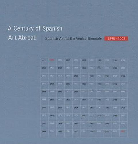 A Century of Spanish Art Abroad: Spanish Art at the Venice Biennale 1895-2003