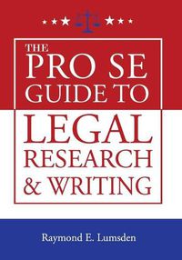 Cover image for The Pro Se Guide to Legal Research and Writing