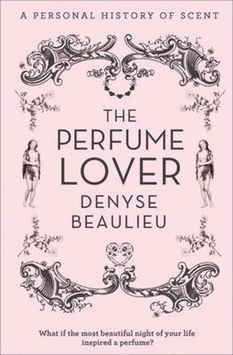 Cover image for The Perfume Lover: A Personal Story of Scent