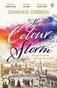 Cover image for The Colour Storm: The compelling and spellbinding story of art and betrayal in Renaissance Venice