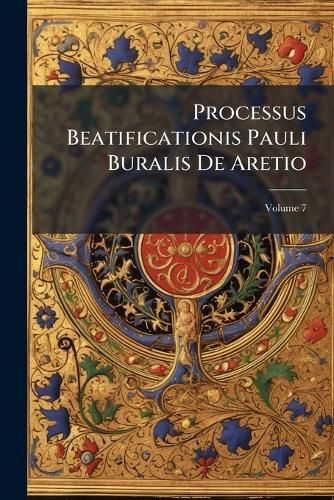 Cover image for Processus Beatificationis Pauli Buralis De Aretio