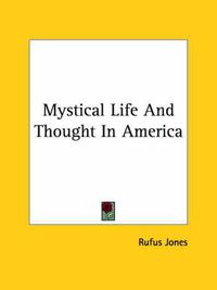 Cover image for Mystical Life and Thought in America