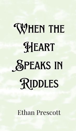 Cover image for When the Heart Speaks in Riddles