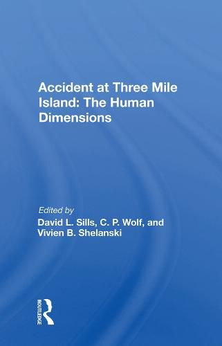 Cover image for Accident at Three Mile Island: The Human Dimensions: The Human Dimensions