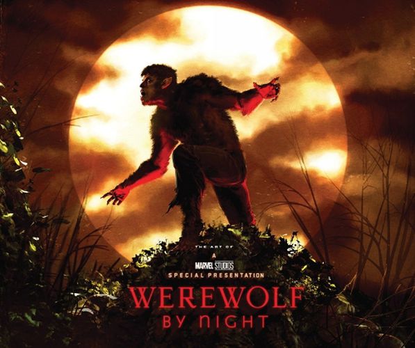 Cover image for Marvel Studios' Werewolf By Night: The Art of The Special