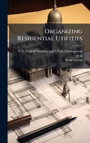 Cover image for Organizing Residential Utilities
